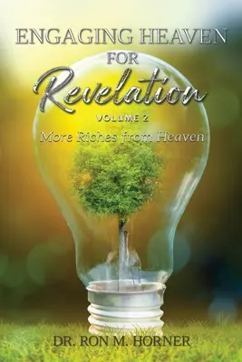 Angajarea Cerului pentru Revelație - Volumul 2 - Engaging Heaven for Revelation - Volume 2