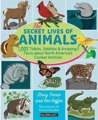 Viețile secrete ale animalelor: 1.001 curiozități, ciudățenii și fapte uimitoare despre cele mai interesante animale din America de Nord - The Secret Lives of Animals: 1,001 Tidbits, Oddities, and Amazing Facts about North America's Coolest Animals