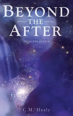 Dincolo de după: Prințesa Olivia - Beyond the After: Princess Olivia