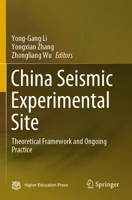 China Seismic Experimental Site: Cadru teoretic și practică curentă - China Seismic Experimental Site: Theoretical Framework and Ongoing Practice