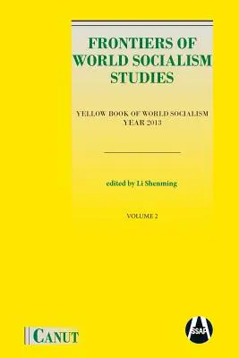 Frontiere ale studiilor privind socialismul mondial: Cartea galbenă a socialismului mondial - Vol.II - Frontiers of World Socialism Studies: Yellow Book of World Socialism - Vol.II