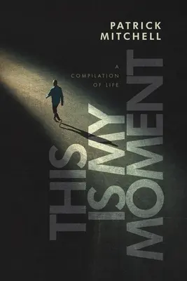 Acesta este momentul meu: O compilație de viață - This is My Moment: A Compilation of Life