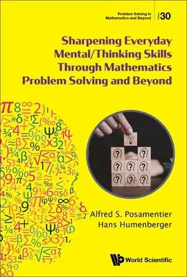 Ascuțirea abilităților mentale/gândirii de zi cu zi prin rezolvarea problemelor de matematică și nu numai - Sharpening Everyday Mental/Thinking Skills Through Mathematics Problem Solving and Beyond