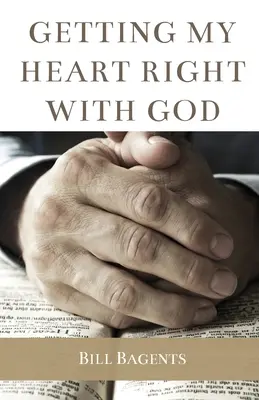 Să-mi pun inima în ordine cu Dumnezeu - Getting My Heart Right With God