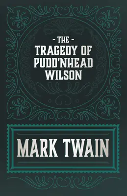 Tragedia lui Pudd'nhead Wilson - The Tragedy of Pudd'nhead Wilson