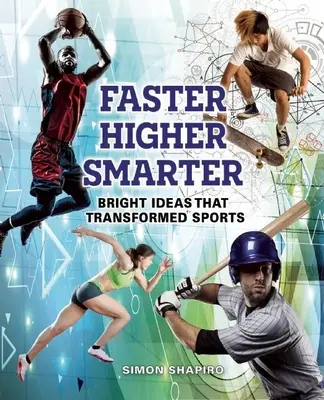 Faster, Higher, Smarter: Idei strălucite care au transformat sportul - Faster, Higher, Smarter: Bright Ideas That Transformed Sports