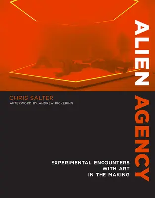 Agenția extraterestră: Întâlniri experimentale cu arta în devenire - Alien Agency: Experimental Encounters with Art in the Making