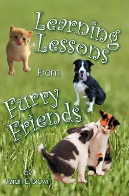 Învățarea lecțiilor de la prietenii blănoși - Learning Lessons From Furry Friends