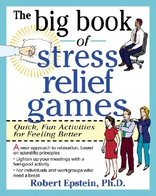 The Big Book of Stress Relief Games: Activități rapide și distractive pentru a te simți mai bine - The Big Book of Stress Relief Games: Quick, Fun Activities for Feeling Better