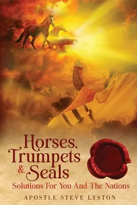 Cai, trâmbițe și peceți: Soluții pentru tine și pentru națiuni - Horses, Trumpets & Seals: Solutions for You and the Nations