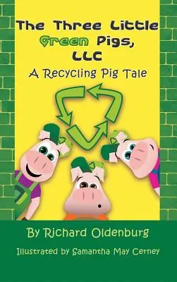 The Three Little Green Pigs, LLC: O poveste despre reciclarea porcilor - The Three Little Green Pigs, LLC: A Recycling Pig Tale