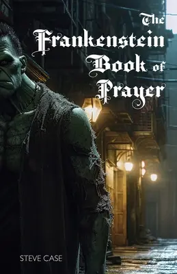 Cartea de rugăciuni Frankenstein - The Frankenstein Book of Prayer