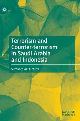 Terorism și contraterorism în Arabia Saudită și Indonezia - Terrorism and Counter-Terrorism in Saudi Arabia and Indonesia