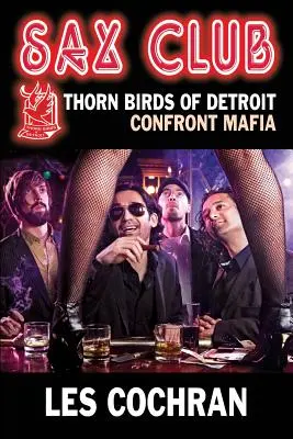 Sax Club: Detroit Thorn Birds Defy Mafia - Lucrările Mafiei #1 - Sax Club: Detroit Thorn Birds Defy Mafia - Mafia Works #1