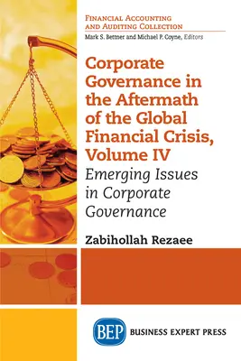 Guvernanța corporativă în urma crizei financiare globale, volumul IV: Probleme emergente în guvernanța corporativă - Corporate Governance in the Aftermath of the Global Financial Crisis, Volume IV: Emerging Issues in Corporate Governance