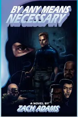 Prin orice mijloace necesare - By Any Means Necessary