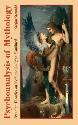 Psihanaliza mitologiei: Examinarea teoriilor freudiene privind mitul și religia - Psychoanalysis of Mythology: Freudian Theories on Myth and Religion Examined