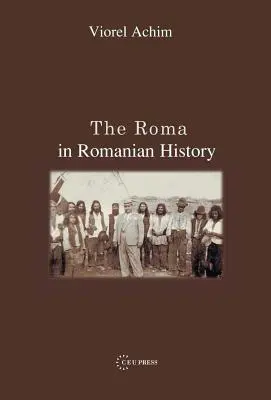 Romii în istoria României - The Roma in Romanian History