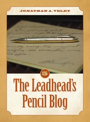 Blogul creionului lui Leadhead: Volumul 5 - The Leadhead's Pencil Blog: Volume 5