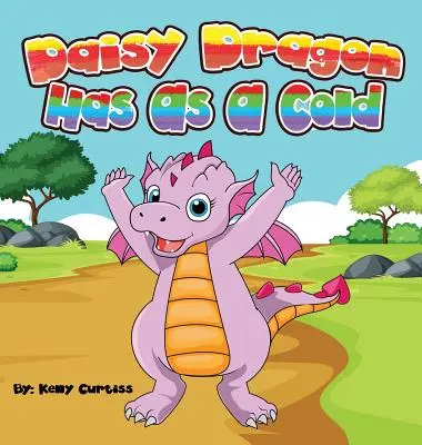 Daisy Dragon Are Ca O Răceală: cărți de culcare pentru copii - Daisy Dragon Has As A Cold: bedtime books for kids
