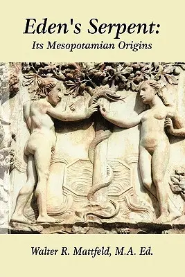 Șarpele Edenului: Originea mesopotamiană a acestuia - Eden's Serpent: It's Mesopotamian Origins