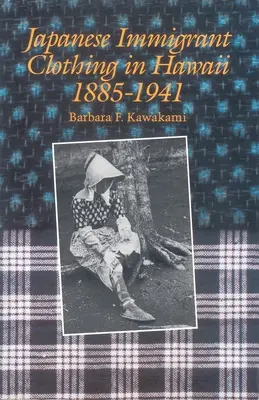 Îmbrăcăminte pentru imigranții japonezi în Hawaii, 1885-1941 - Japanese Immigrant Clothing in Hawaii, 1885-1941