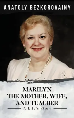 Marilyn: mama, soția și profesoara - Marilyn: The Mother, Wife, and Teacher