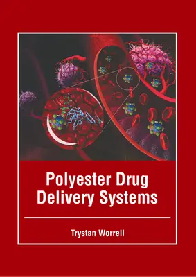 Sisteme de administrare a medicamentelor din poliester - Polyester Drug Delivery Systems