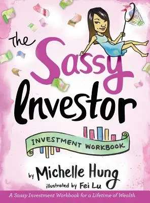 The Sassy Investor: Carte de lucru pentru investiții - The Sassy Investor: Investment Workbook