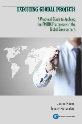 Executarea proiectelor globale: Un ghid practic pentru aplicarea cadrului PMBOK în mediul global - Executing Global Projects: A Practical Guide to Applying the PMBOK Framework in the Global Environment