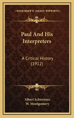 Pavel și interpreții săi: O istorie critică (1912) - Paul And His Interpreters: A Critical History (1912)