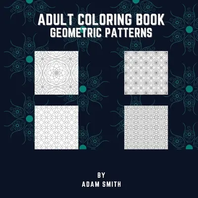Carte de colorat pentru adulți - Modele geometrice - Adult Coloring Book - Geometric Patterns