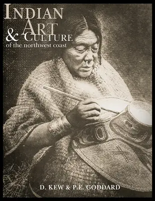 Arta și cultura indiană: De pe coasta de nord-vest - Indian Art and Culture: Of the Northwest Coast