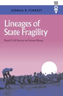 Descendențe ale fragilității statului: Societatea civilă rurală în Guineea-Bissau - Lineages of State Fragility: Rural Civil Society in Guinea-Bissau