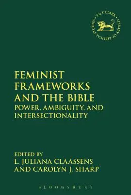Cadrele feministe și Biblia: Putere, ambiguitate și intersecționalitate - Feminist Frameworks and the Bible: Power, Ambiguity, and Intersectionality