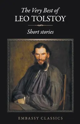 Cele mai bune cărți ale lui Leo Tolstoy - The Very Best Of Leo Tolstoy