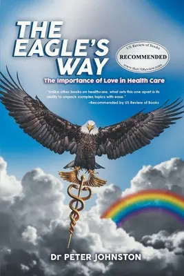 The Eagle's Way: Importanța iubirii în asistența medicală - The Eagle's Way: The Importance Of Love In Healthcare