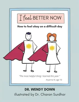 Mă simt mai bine acum: Cum să te simți bine într-o zi dificilă - I Feel Better Now: How to feel okay on a difficult day