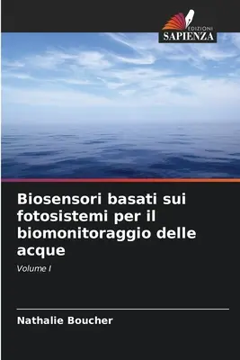 Biosenzori bazați pe fotosisteme pentru biomonitorizarea apelor - Biosensori basati sui fotosistemi per il biomonitoraggio delle acque