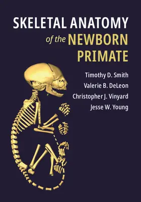 Anatomia scheletică a primatelor nou-născute - Skeletal Anatomy of the Newborn Primate