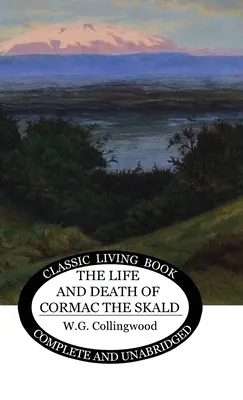 Viața și moartea lui Cormac Skald - The Life and Death of Cormac the Skald
