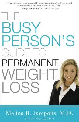 Ghidul persoanei ocupate pentru pierderea permanentă în greutate - The Busy Person's Guide to Permanent Weight Loss