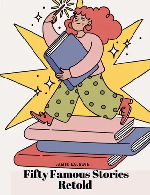 Cincizeci de povești celebre repovestite - Fifty Famous Stories Retold