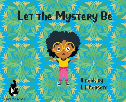 Lasă misterul să fie - Let the Mystery Be