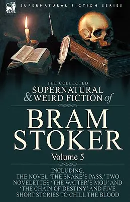 The Collected Supernatural and Weird Fiction of Bram Stoker: 5-Conține romanul 