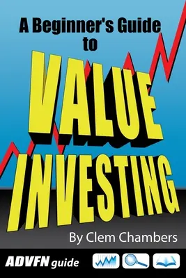 Ghidul ADVFN: Ghidul unui începător pentru investițiile în valoare - ADVFN Guide: A Beginner's Guide to Value Investing