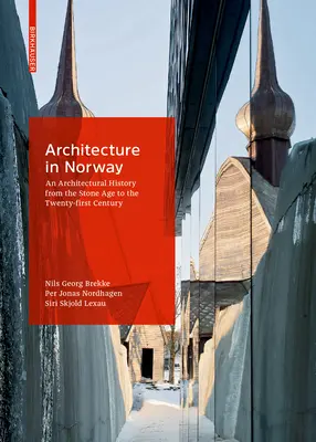 Arhitectura în Norvegia - O istorie arhitecturală din epoca de piatră până în secolul XXI - Architecture in Norway - An Architectural History from the Stone Age to the Twenty-first Century