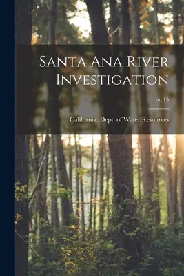 Investigarea râului Santa Ana; nr.15 - Santa Ana River Investigation; no.15