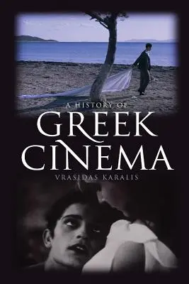 O istorie a cinematografiei grecești - A History of Greek Cinema