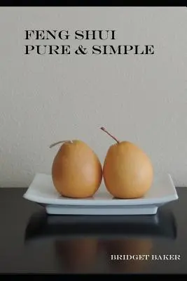 Feng Shui pur și simplu - Feng Shui Pure & Simple